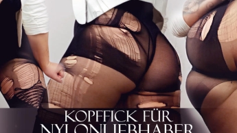 Kopffick für Nylonliebhaber!