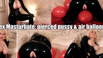 Latex Rubber Looner MILF masturbate with pierced pussy and air balloons