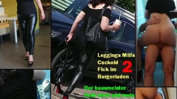 Leggings Milfs Cuckold Fick im Burgerladen 2 -Ich ficke mit dem Haumeister und mein Mann isst Burger