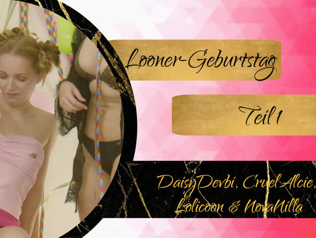 Looner-Geburtstagsparty – Teil 1