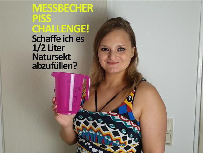 MESSBECHER PISS CHALLENGE! Schaffe ich es 1/2 Liter Natursekt abzufüllen?