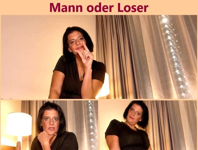 Mann oder Loser?