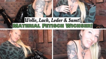 Material Fetisch Wichser! Wolle, Lack, Leder & Samt! (de)