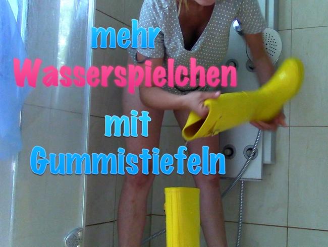 Mehr Wasserspielchen mit Gummistiefeln