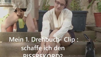 Mein 1. Drehbuch- Clip: schaffe ich den Pissrekord?