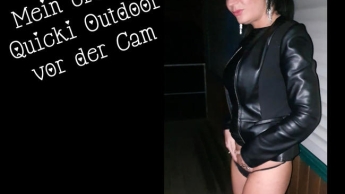 Mein erster Quicki Outdoor vor der Cam.