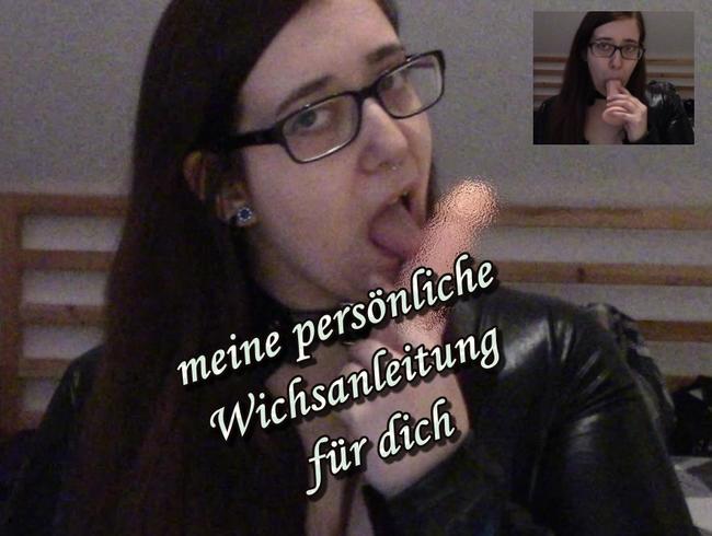 Meine persönliche Wichsanleitung für dich