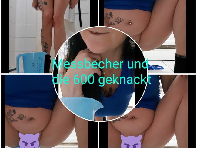 Messbecher und die 600 geknackt