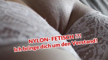 NYLON- FETISCH!?! Ich bringe DICH um den Verstand!!!