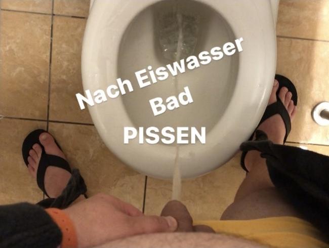 Nach dem Eiswasserbad direkt pissen