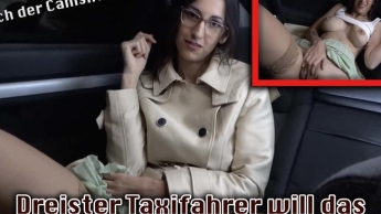 Nach der Camshow mit Mica…dreister Taxifahrt will das ich wichse!!!