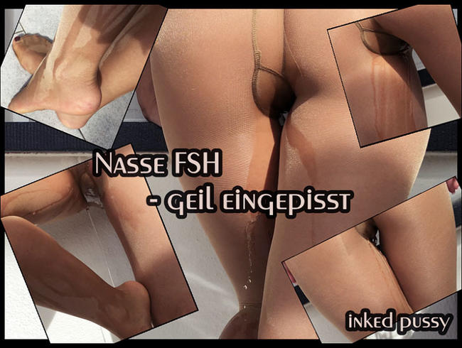 Nasse FSH – geil eingepi**t