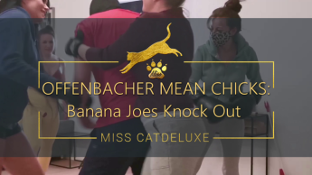 OFFENBACHER MEAN CHICKS: Banana Joes Knock Out