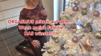 ORGASMUS mitten auf dem…. Wenn meine Familie DAS wüsste!!!!!