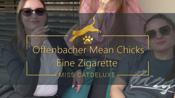 Offenbacher Mean Chicks: Eine Zigarette