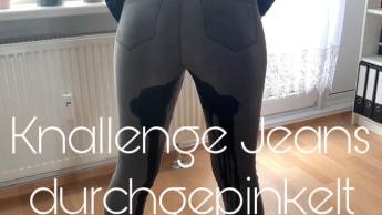 Oh nein! Knallenge Jeans durchgepinkelt