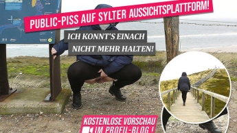 PUBLIC-PISS auf SYLTER Aussichtsplattform! – Ich konnt’s einach nicht mehr halten!