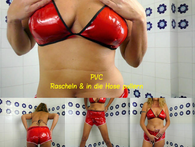 PVC: Rascheln und in die Hose pullern