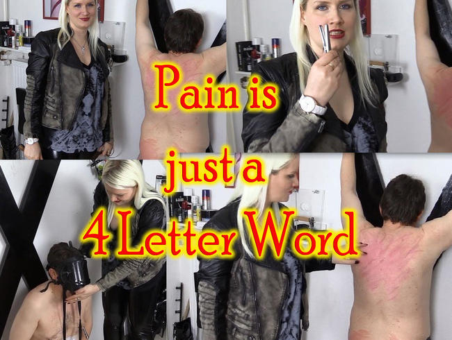 Pain is just a 4 Letter word