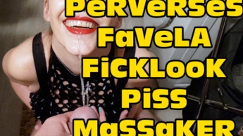 PeRVeRSeS FaVeLA-FiCKLooK-PiSS-MaSSaKER