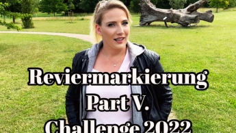 Reviermarkierung Part 5 – Challenge 2022