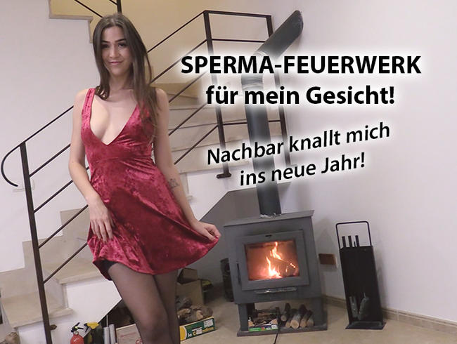 SPERMA-FEUERWERK für mein Gesicht! Nachbar knallt mich ins neue Jahr!