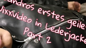 Sandros erstes geiles Wixxvideo in Lederjacke Part 2