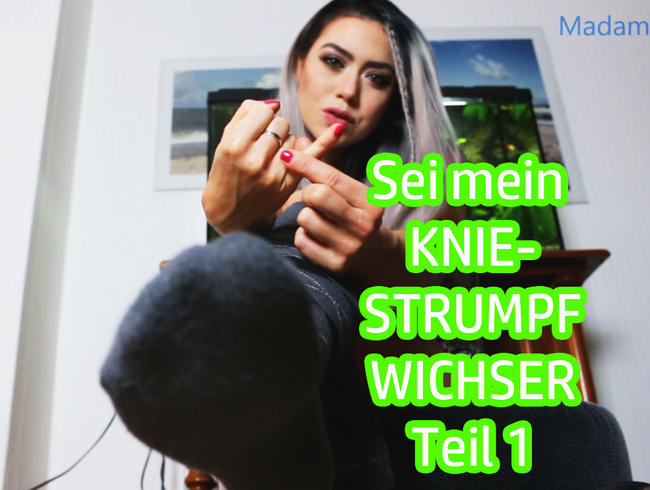 Sei mein KNIESTRUMPF-WICHSER – Teil 1