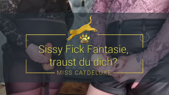 Sissy Fick Fantasie, traust du dich?