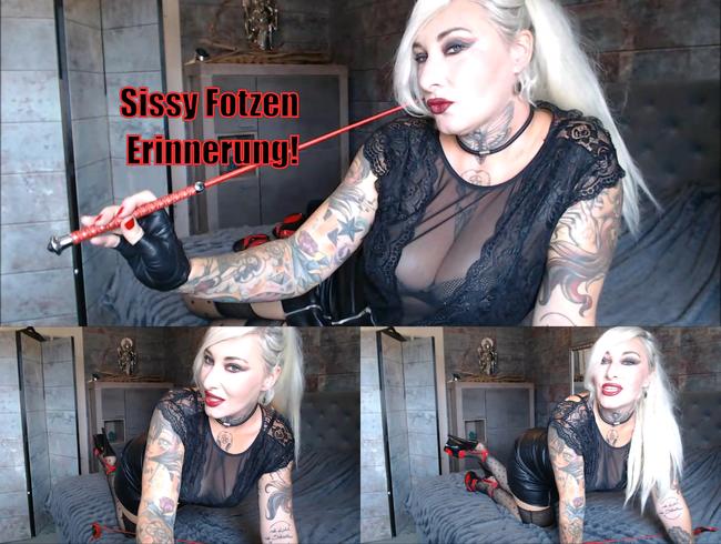 Sissy Fotzen Erinnerung!