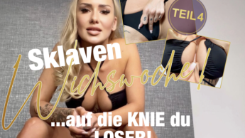 Sklaven-Wichswoche Teil 4! …auf die KNIE du LOSER!