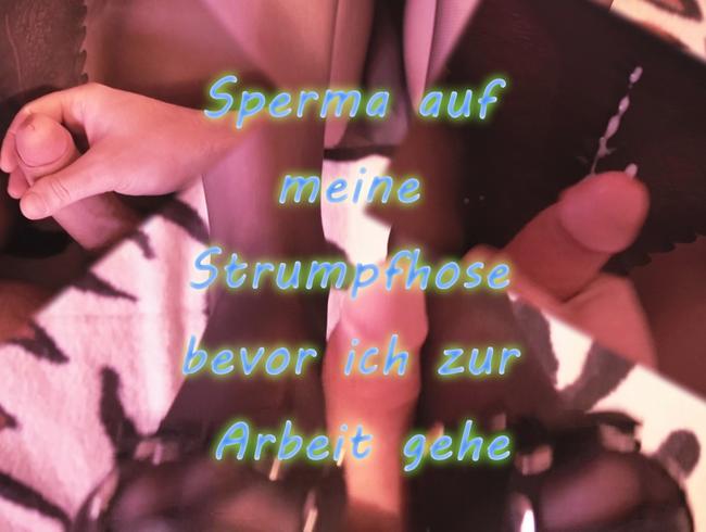 Sperma auf meine Strumpfhose bevor ich zur Arbeit gehe