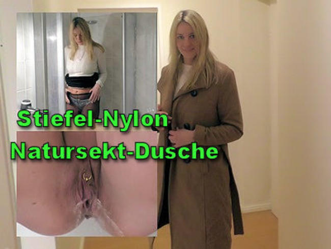 Stiefel – Nylons – Natursekt – Dusche