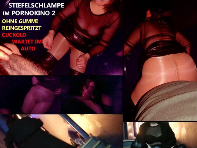 Stiefelschlampe im Pornokino 2 – ohne Gummi rein gespritzt, Cuckold wartet im Auto