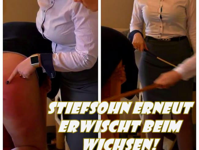 Stiefsohn erneut erwischt beim Wichsen