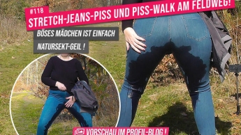 Stretch-JEANS-PISS und PISS-WALK am Feldweg! – Böses Mädchen ist einfach Natursekt-geil!