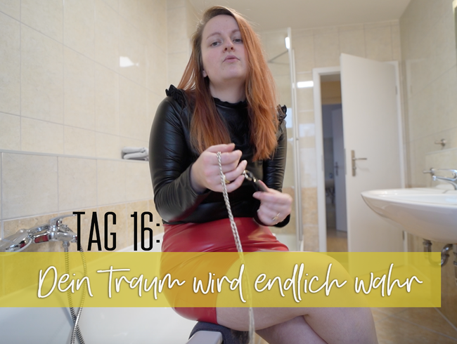 Tag 16: Dein Traum wird endlich wahr!