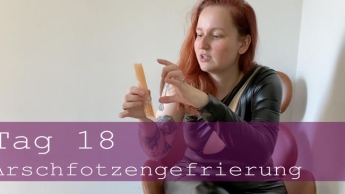 Tag 18: Arschfotzengefrierung