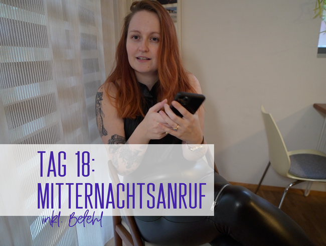 Tag 18: Mitternachtsanruf inkl. Befehl