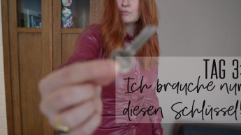 Tag 3: Ich brauche nur diesen Schlüssel!