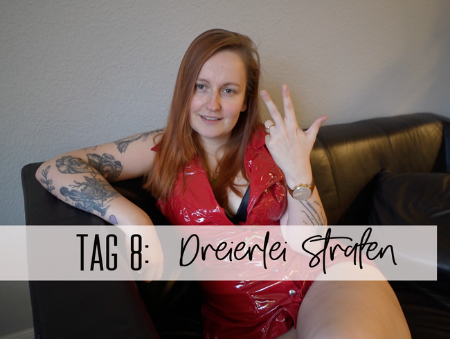 Tag 8: Dreierlei Strafen