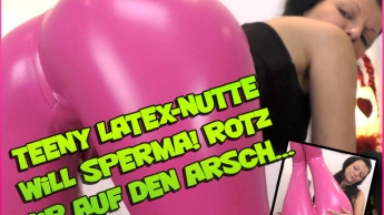 Teeny Latex-Nutte will Sperma! Rotz mir auf den Arsch …