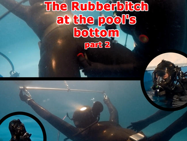 The Rubberbitch at the pool’s bottom (part 2)