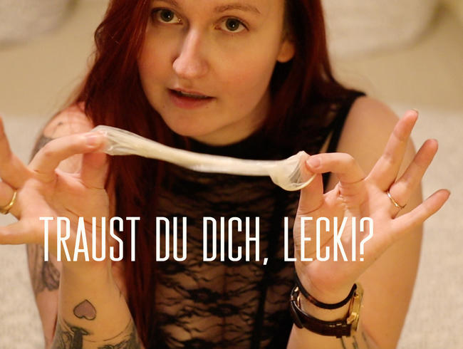 Traust Du Dich, Lecki?