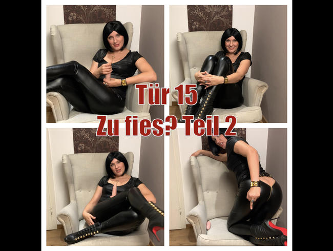 Tür 15 – Zu fies?? Teil 2