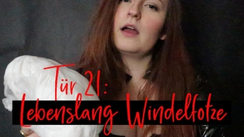 Tür 21: Lebenslang Windelfotze