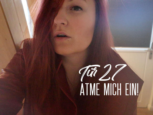 Tür 27: Atme mich ein!