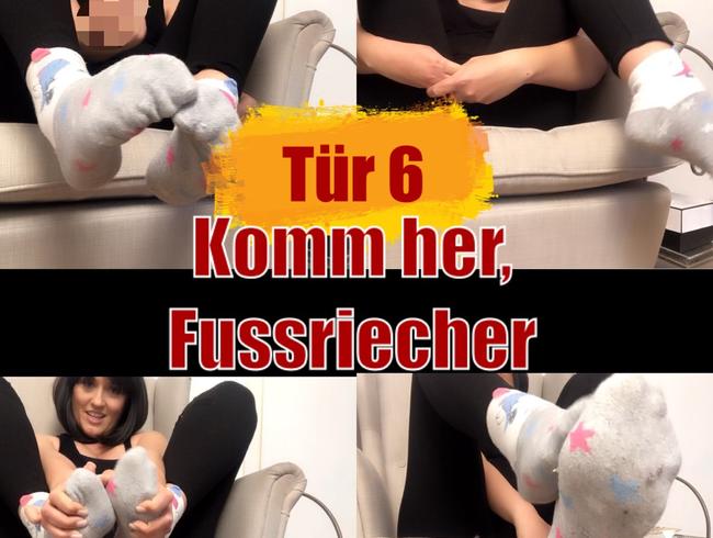 Tür 6 – Komm her Fußriecher!