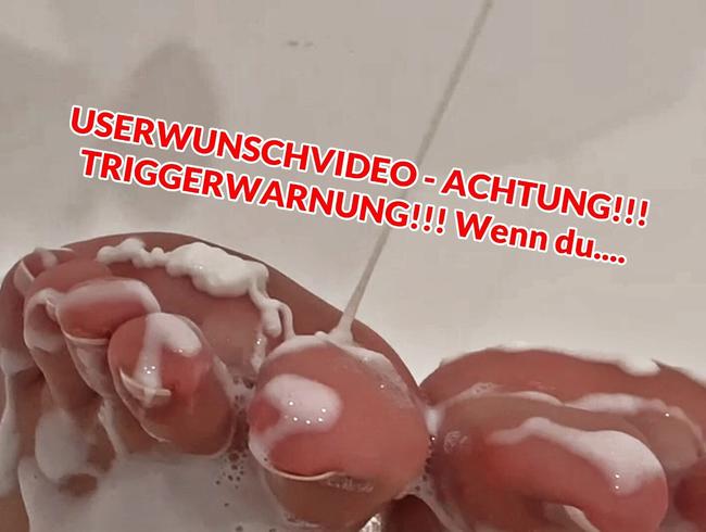 USERWUNSCHVIDEO – ACHTUNG!! TRIGGERWARNUNG!!! Wenn du….