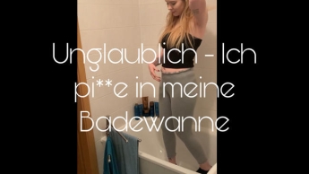 Unglaublich – Ich pi**e in meine Badewanne!